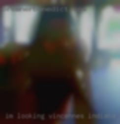I'm looking for lots Vincennes, Indiana of fun.