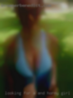 Looking and horny girl for a drama free time.