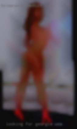 Looking for daytime in Georgia USA hookups.