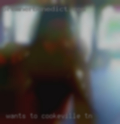 Wants to converse in Cookeville, TN while we touch.