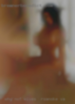 Why not make our fantasies wives in Roanoke, VA come   true?